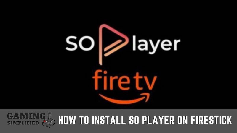 How To Install So Player on Firestick [EASY GUIDE]