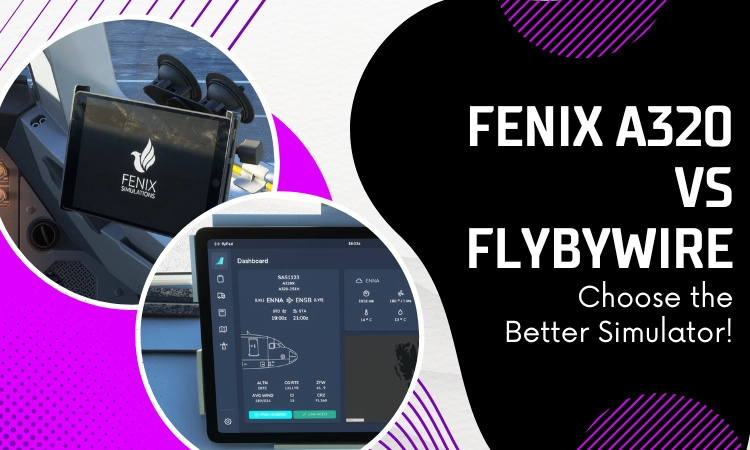 Fenix A320 Vs Flybywire: Choose The Better Simulator! - Gaming Simplified